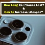 How Long do iPhone Lasts? Increase iPhone Lifespan