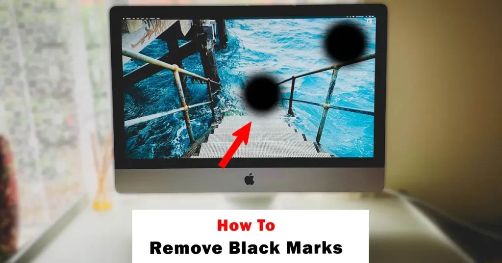 How to Black Marks on Laptop Screen
