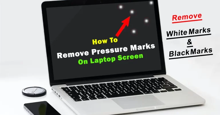 How to Remove Pressure Marks from Laptop Screen 