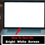 How to Turn on Bright White Screen on a Device