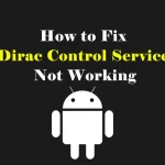 How to fix Dirac Control Service