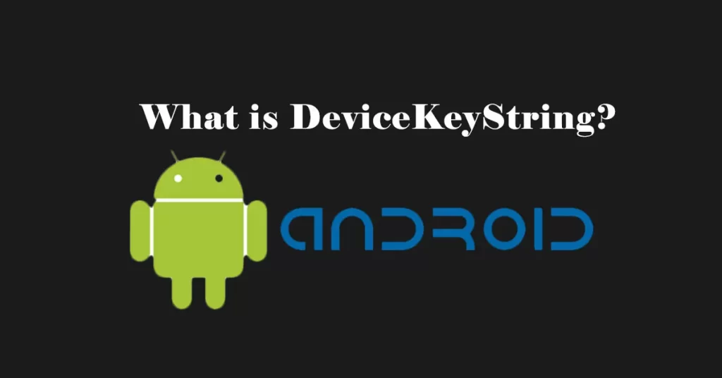 What is Device Keystring