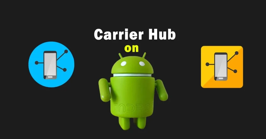 Carrier Hub Android