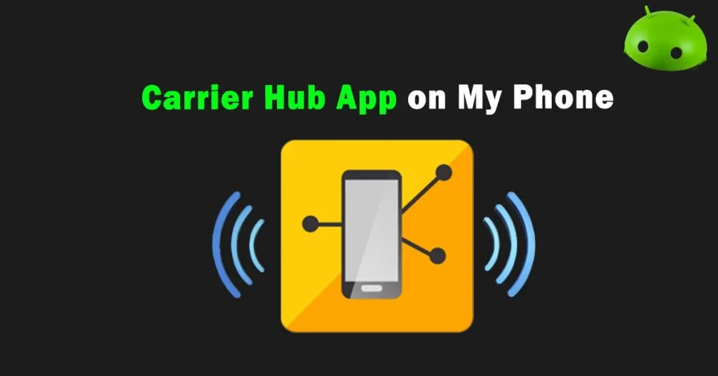 Carrier Hub App on My Phone