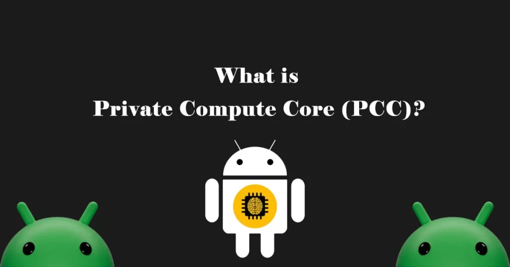 What is Private Compute Core (PCC)
