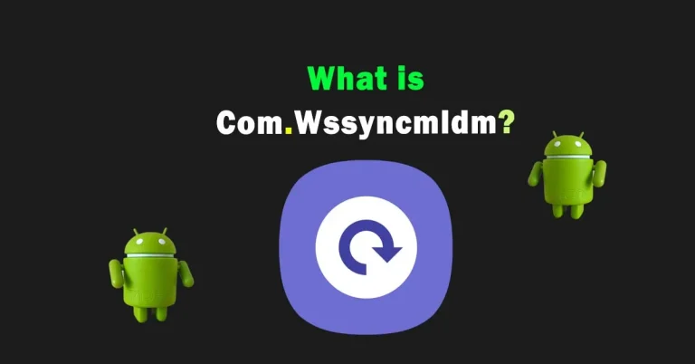 What is Com Wssyncmldm on Android? Fix Update Notifications
