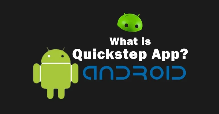 What is Quickstep Android? How to Fix App Errors?