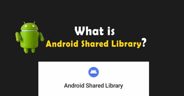What is Android Shared Library? How to Fix Its Errors?