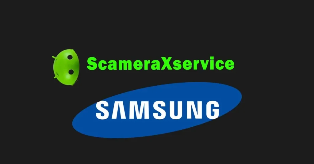 Scameraxservice Android Samsung
