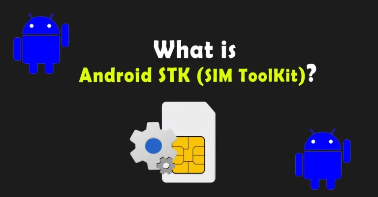 What is Android STK (SIM ToolKit)? Fix All Issues