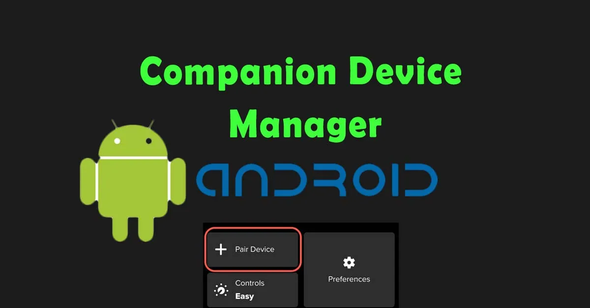 Companion Device Manager