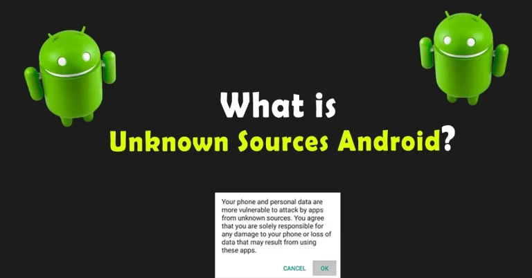Unknown Sources on Android? Enable or Disable Apps Installation