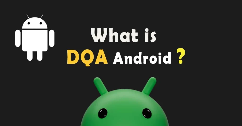 What is DQA Android