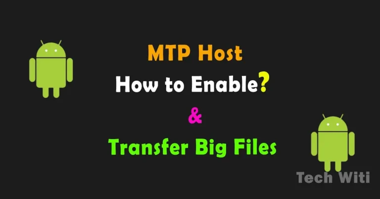 What is MTP Host on Android? Transfer Big Files to PC?